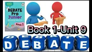 Unit 9: Children Making Decisions | Debate | Book 1