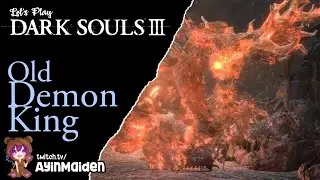 Dark Souls 3 - 08 Old Demon King (pyro)