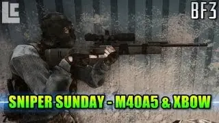 Sniper Sunday - M40A5 & Xbow (Battlefield 3 Gameplay/Commentary)