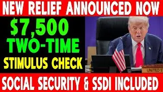 New Relief for Social Security & SSDI &ndash;IRS Potential $7,500 Two-Time Stimulus check&ndash; Dates Revealed!