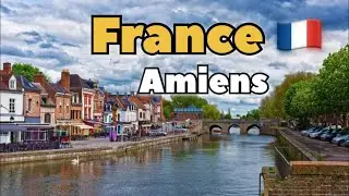 جولة في مدينة أميان في فرنسا 🇫🇷 Amiens-France walk tour4K 