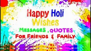 Happy Holi Wishes 2022 | Holi Wishes | Messages | Greetings | Happy Holi Status | Best Holi Wishes