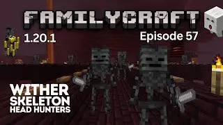 Wither Skeleton Head Hunters - FamilyCraft SMP - Episode #57 - Father and Son Gaming