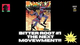 Bitter Root: The Next Movement #1