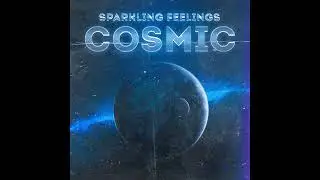 Sparkling Feelings &mdash; Cosmic