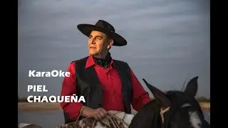 PIEL CHAQUEÑA - EL CHAQUEÑO PALAVECINO (KaraOke)