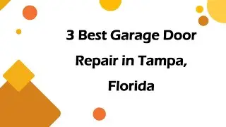 3 Best Garage Door Repair in Tampa, Florida | Garage Door Services
