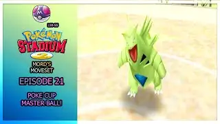 Ep. 21- Poke Cup, Master Ball! Pok&eacute;mon Stadium 2 Mord's Moveset Playthrough