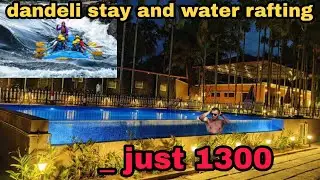 dandeli river rafting || tent stay ||low price just 1300 person #dandeli @river Edge Retreat Dandeli