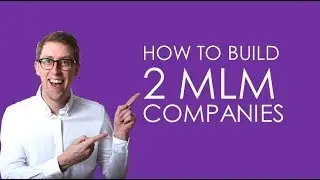 How To Build 2 MLM Companies
