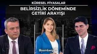 Küresel Piyasalar - Belirsizlikte Getiri Arayışı | 30 Nisan 2026
