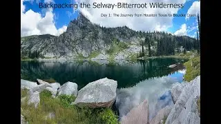 Backpacking the Selway Bitterroot Wilderness. Day 1: Houston TX to Boulder Creek.