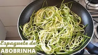 ESPAGUETE DE ABOBRINHA PARA O ALMOÇO DE UMA FORMA SIMPLES DE FAZER