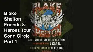 Blake Shelton Friends & Heroes Tour 2021 ~ Song Circle Part 1