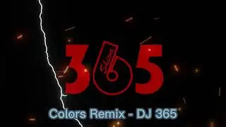 Colors Mashup - DJ 365