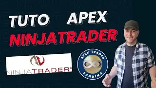 Tuto complet Apex / Ninjatrader 8 - Comment commencer &agrave; trader en quelques minutes !