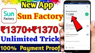 1370 FREE milega | Sun Factory App Withdrawal Proof | Sunfactory App Recharge | New Earning app 2021