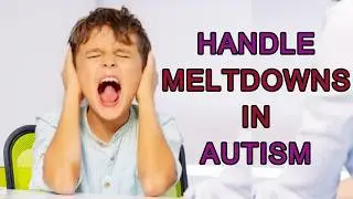 How to handle Meltdowns in Children