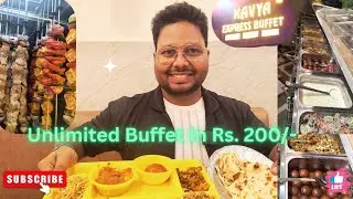 200 Rupees me Unlimited Food Buffet ! Unlimited Food ! Kavya Express Buffet ! Buffet in Delhi!