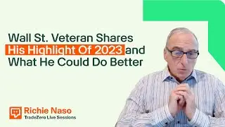 Veteran Wall Street Trader Shares His Highlight of the Past Trading Year & What He Could Do Better