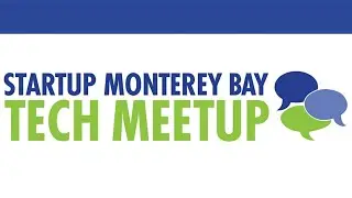 September 8, 2020 - Startup Monterey Bay Tech Meetup - Meeting Recording