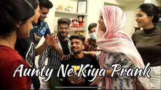 Prank me aunty ko shamil kar liya 😰
