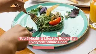 Top 5 Books On Health And Lifestyle That Everyone Should Read