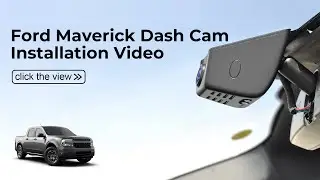 FORD Maverick 2022.2023.2024 Dash Cam 032D Installation Video