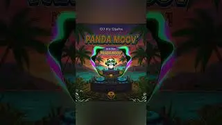 ​🎵 TITRE : PANDA MOOV' (Kanaky & Mini Panda Mix)