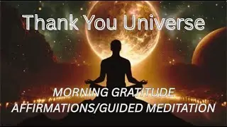Daily Gratitude Affirmation/Meditation | Powerful Thank You Universe for Abundance and Miracles