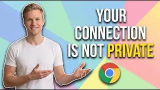 How To Fix In Chrome Your Connection Is Not Private (Easy Guide)