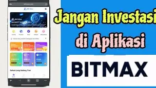 Jangan Investasi di Aplikasi BITMAX, ternyata Bit Max itu penipuan trading mirip DX exchange yg scam
