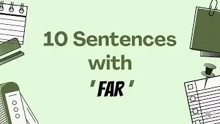 10 Sentences with 'FAR'