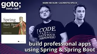 Spring, Start Here • Laurentiu Spilca & Mark Heckler • GOTO 2022