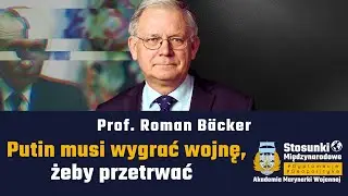 Putin musi wygrać wojnę, żeby przetrwać | Prof. Roman Bäcker
