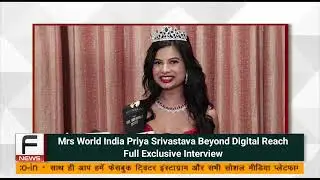 Mrs World India Priya Srivastava Beyond Digital Reach - Full Exclusive Interview