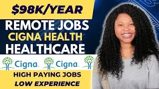 98k/Year Work From Home Jobs: High Paying Remote Jobs with Cigna (Urgent Hires)