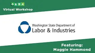 GSBA Virtual Workshop: Maggie Hammond of Washington State's Department of Labor & Industries (LNI)