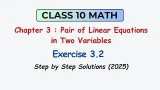 Ex 3.2 | Pair of Linear Equations in Two Variables  | Class 10 CBSE Maths (2025)