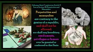 Arkansas Constitution Article 2 Section 19: Perpetuities and Monopolies