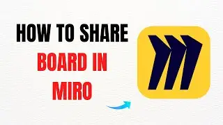 How to Share Board in Miro 2025 &ndash; Full Guide