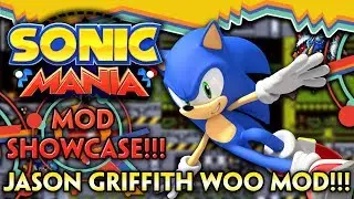 JASON GRIFFITH WOO MOD!!! - Sonic Mani Mod Showcase! (#19)