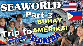 LIFE IN AMERICA:SEAWORLD ORLANDO FLORIDA POST PANDEMIC TOUR|Part 3 #buhayamerika