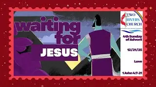 Two Rivers UMC online worship for 12/21/2025