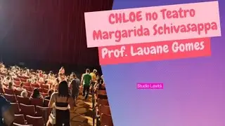 CHLOE no Teatro Margarida Schivasappa um Espet&aacute;culo do Studio Levit&aacute;/ Prof. Lauane Gomes