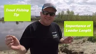 Trout Fishing Tip- Importance of Leader Length