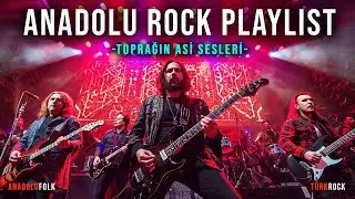 Anadolu Rock Playlist &ndash; Toprağın Asi Sesleri | Erkek Vokalli T&uuml;rk Rock Şarkıları #anadolurock