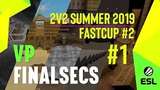 Violence Perfected vs Final Seconds [2v2 Sum2019 Fastcup #2] Grandfinal #1