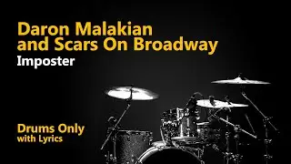Scars On Broadway - Imposter (Drums Only + Lyrics)