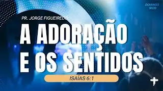 Culto de Adora&ccedil;&atilde;o 